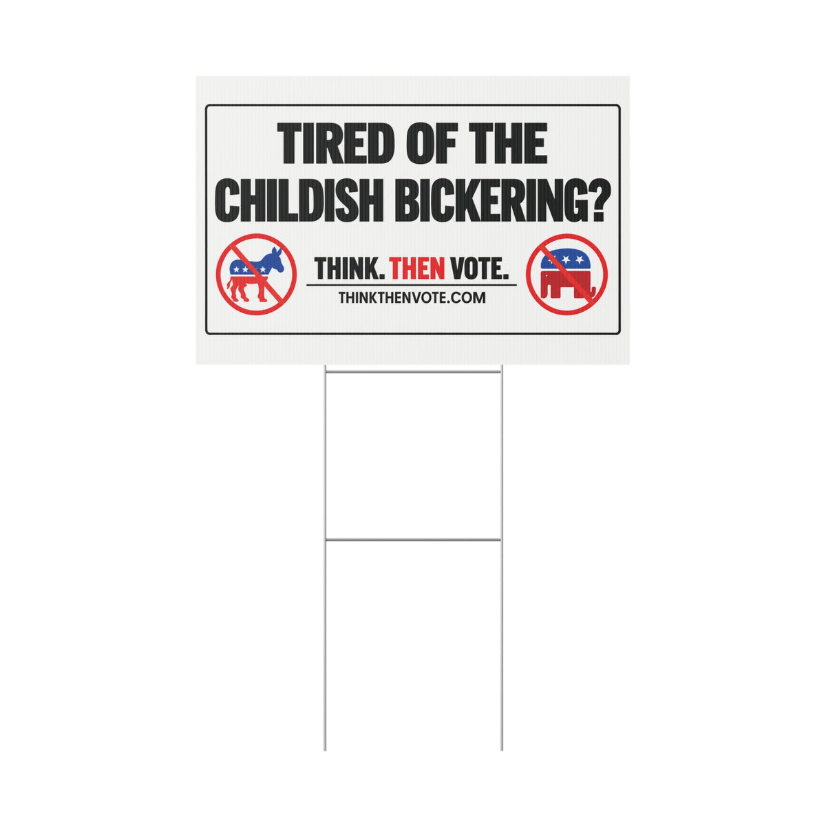 Tired of the Childish Bickering - Plastic Yard Sign