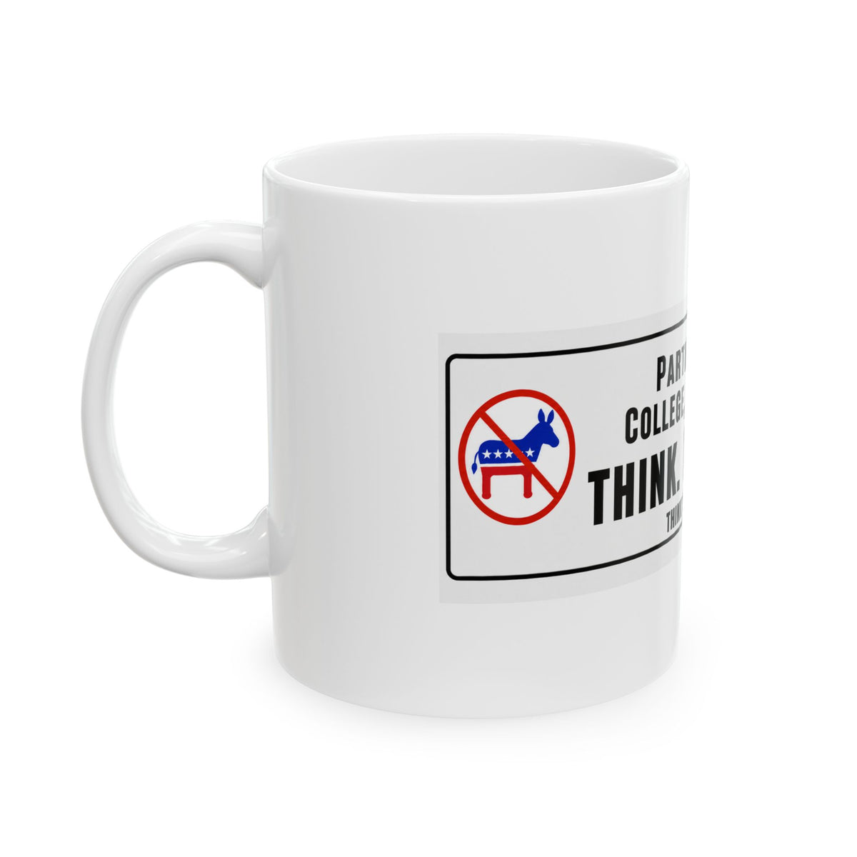Parties Are for College, Not Politics — Ceramic Mug