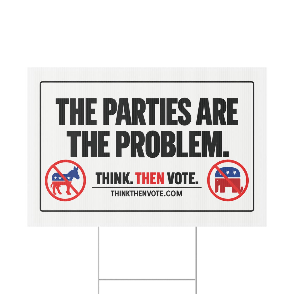 The Parties are the Problem - Plastic Yard Sign