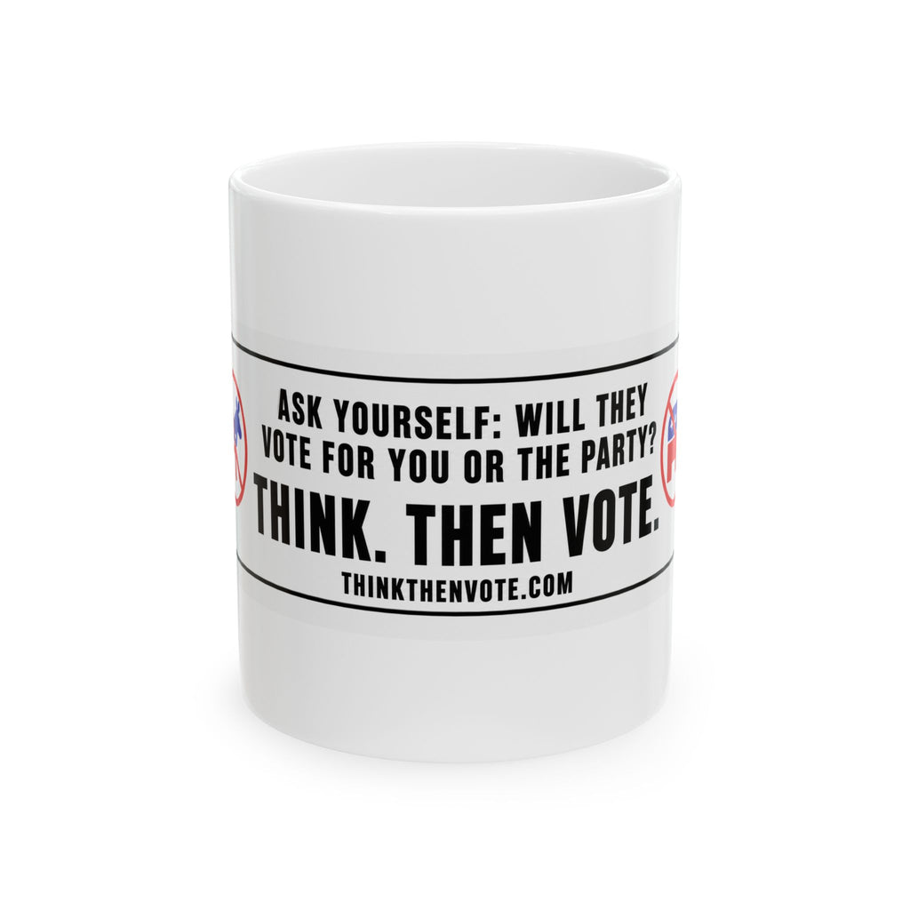 Ask Yourself: Will They Vote for You or the Party? — Ceramic Mug