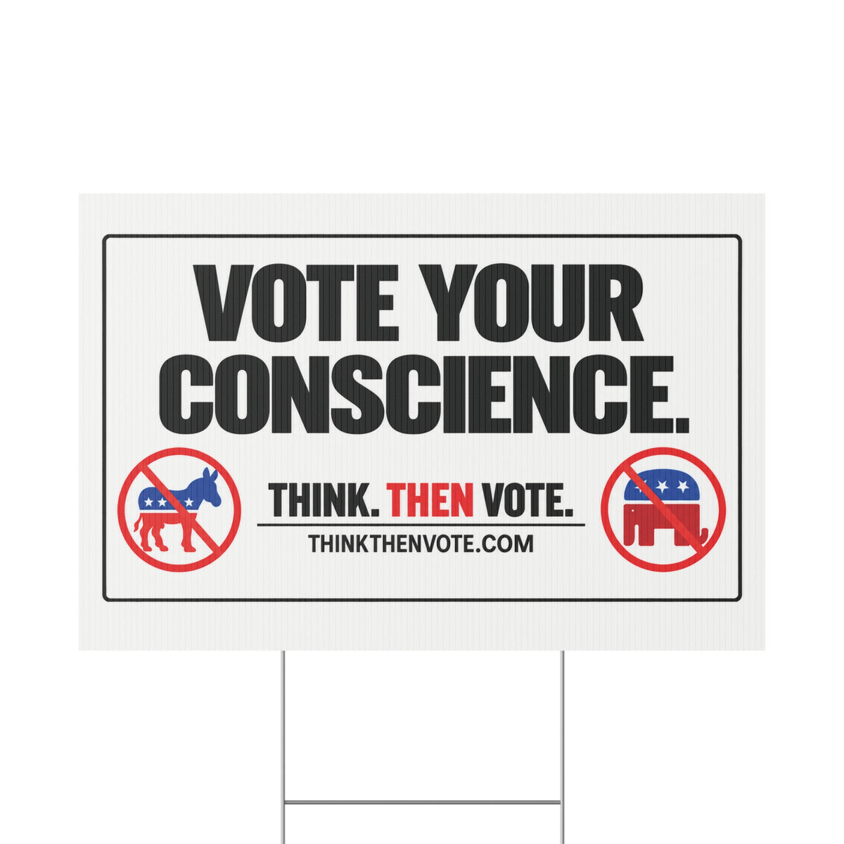 Vote Your Conscience - Plastic Yard Sign