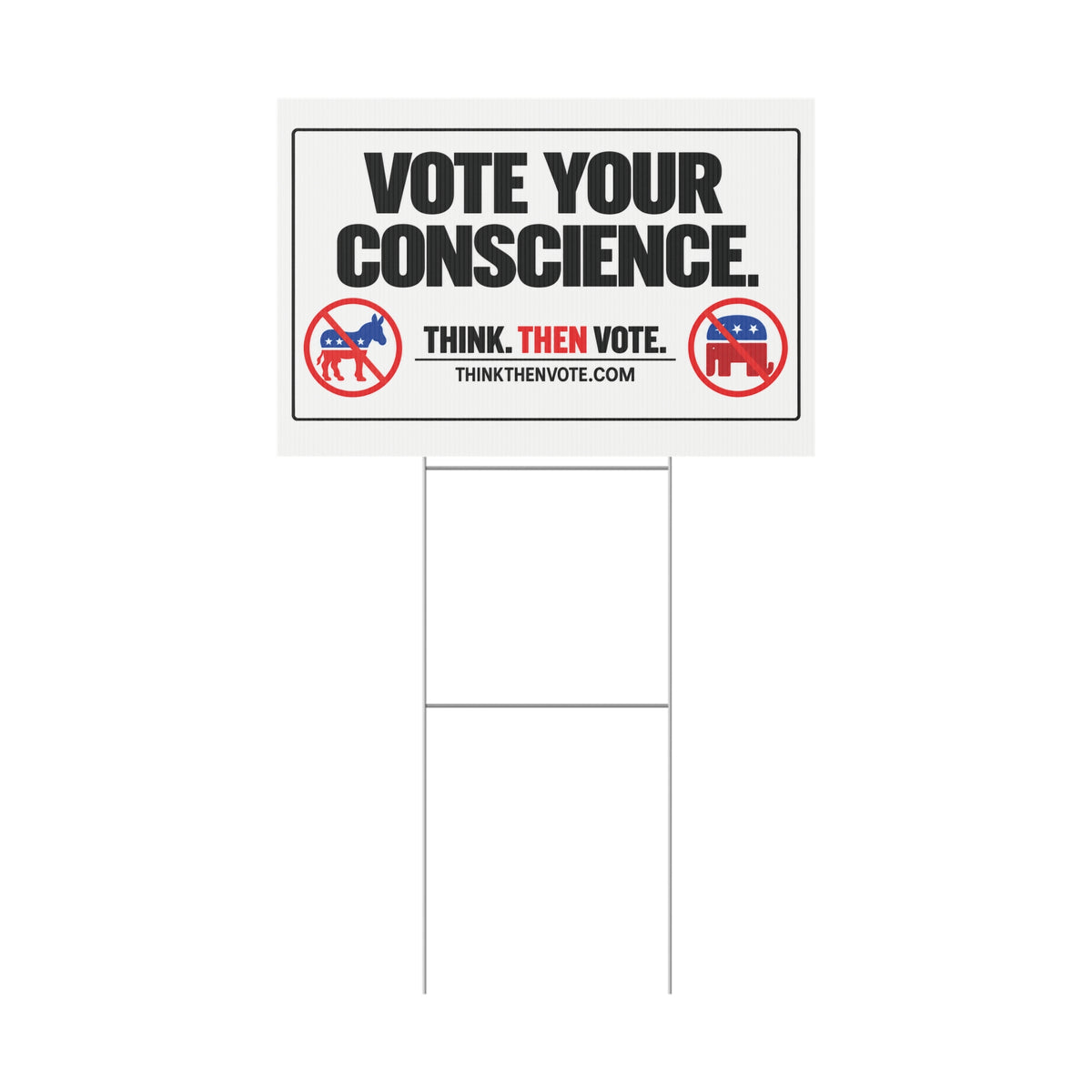 Vote Your Conscience - Plastic Yard Sign