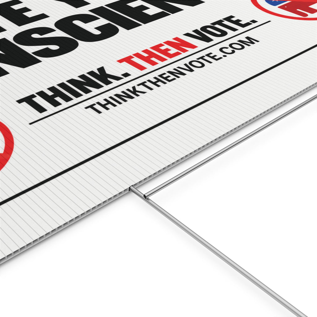 Vote Your Conscience - Plastic Yard Sign