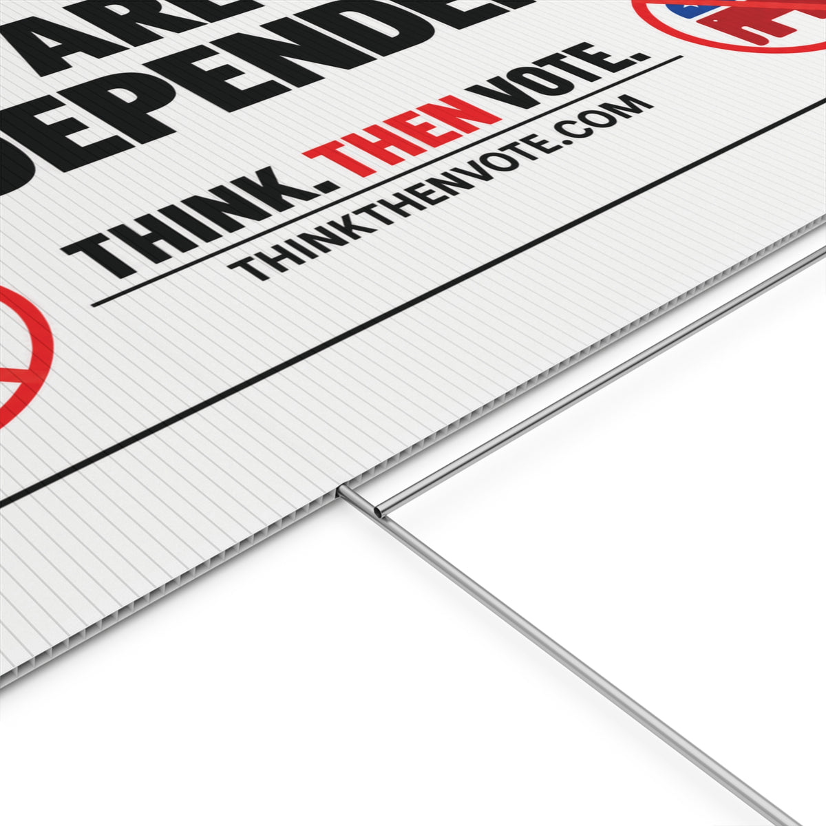 We Are All Independent - Plastic Yard Sign