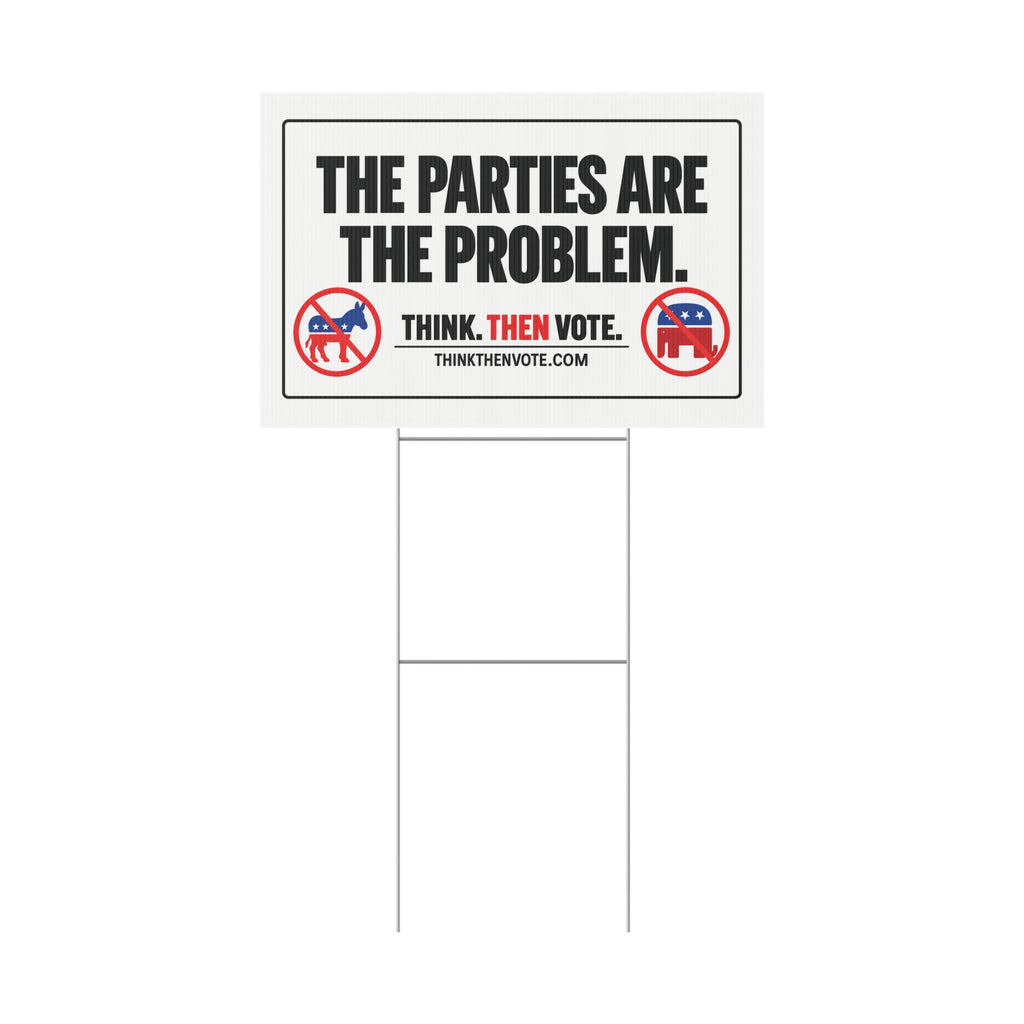 The Parties are the Problem - Plastic Yard Sign