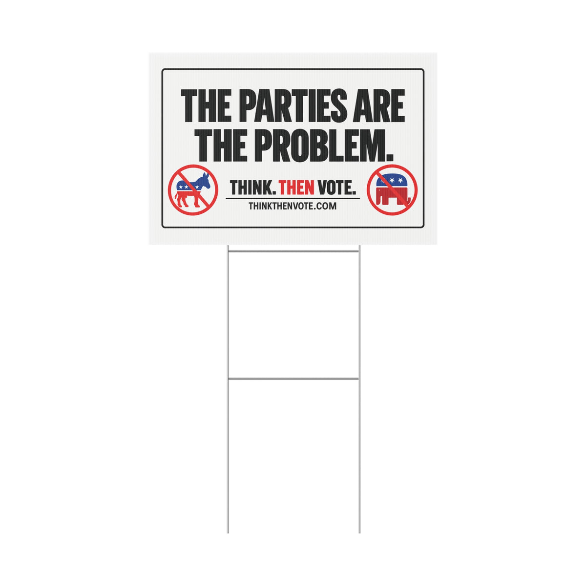 The Parties are the Problem - Plastic Yard Sign