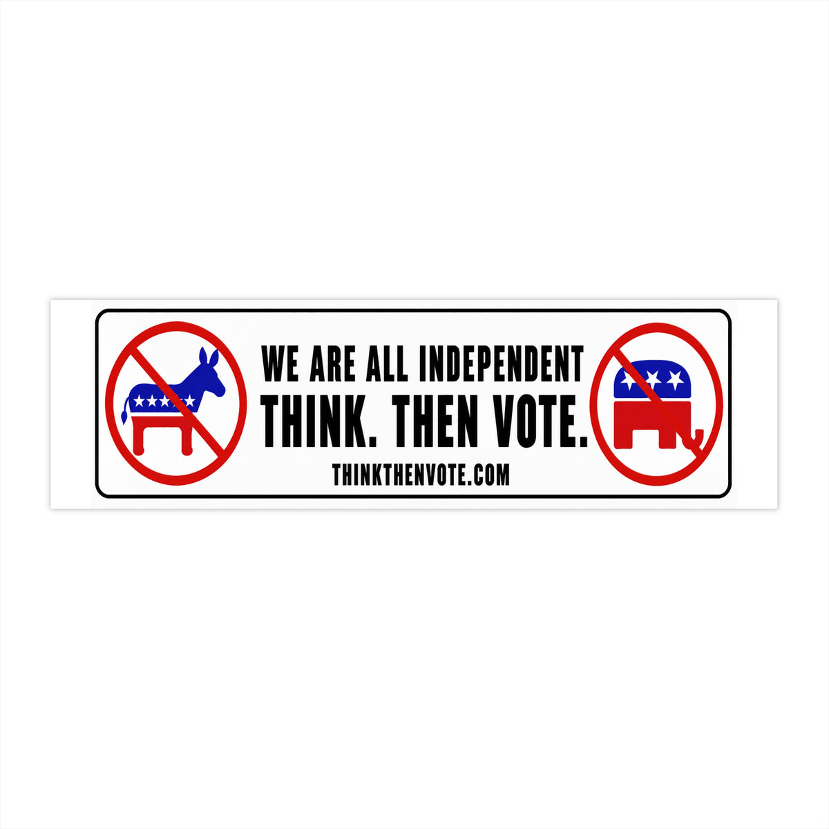 We Are All Independent - Bumper Sticker