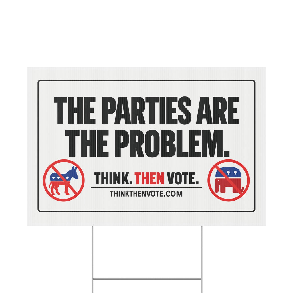 The Parties are the Problem - Plastic Yard Sign