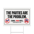 The Parties are the Problem - Plastic Yard Sign