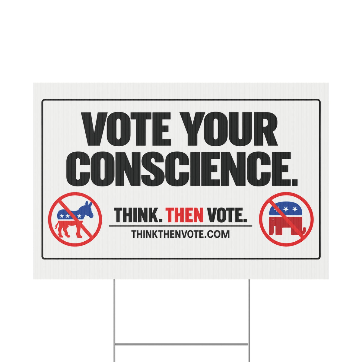 Vote Your Conscience - Plastic Yard Sign