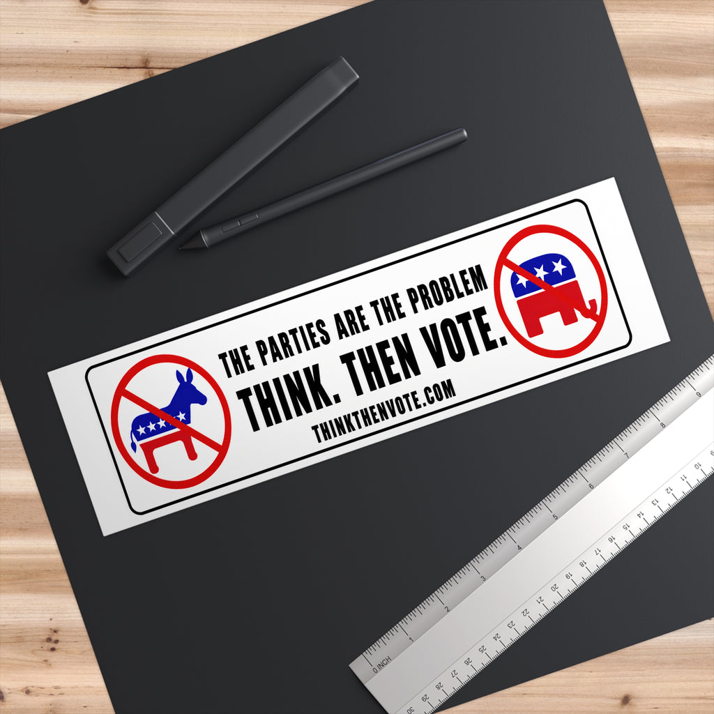 The Parties are the Problem - Bumper Sticker