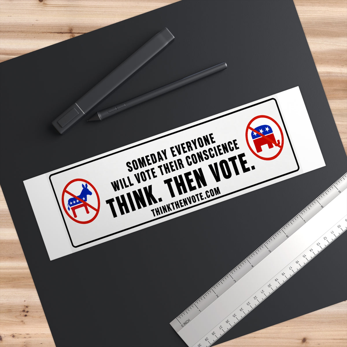 Someday Everyone Will Vote Their Conscience - Bumper Sticker
