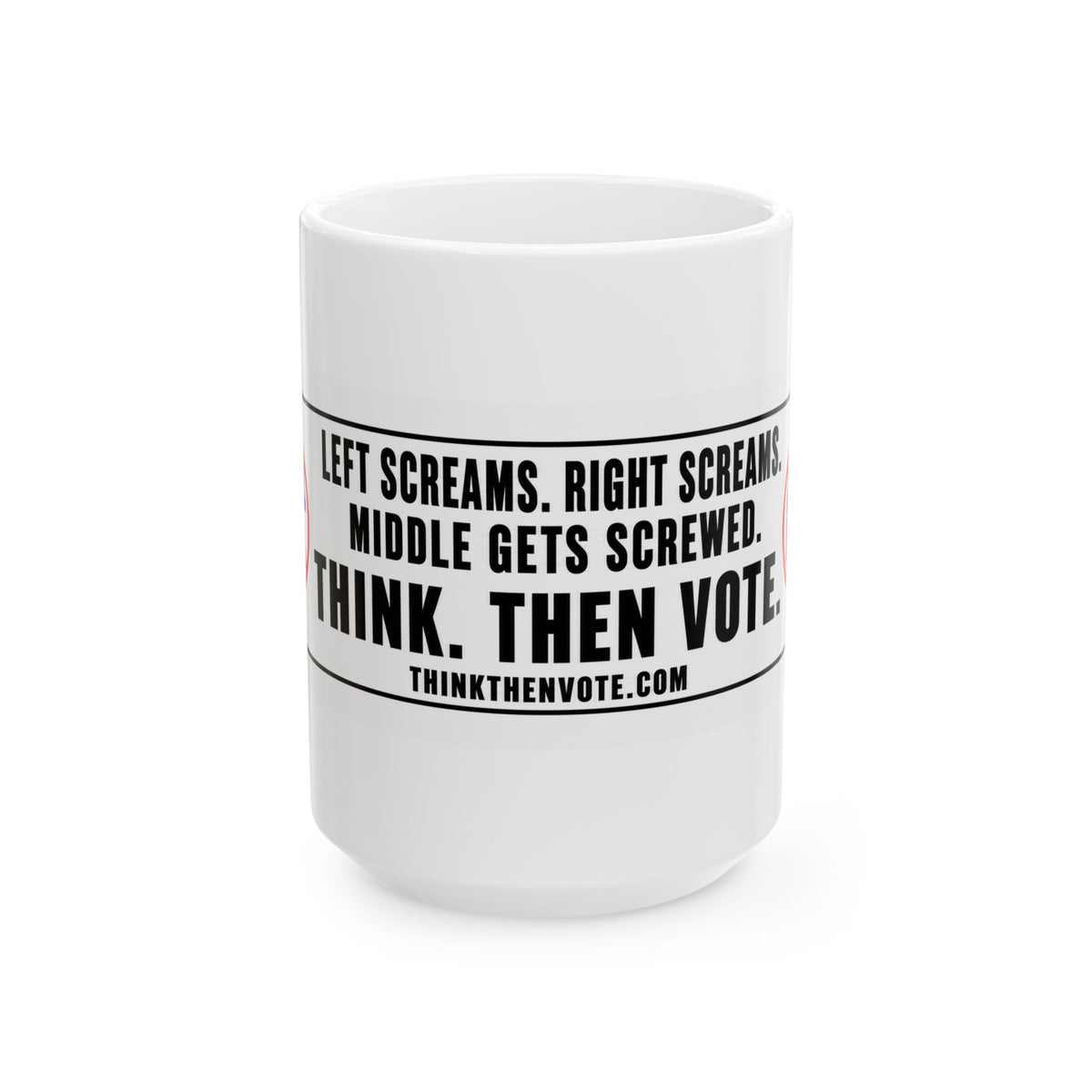 Left Screams. Right Screams. Middle Gets Screwed. — Ceramic Mug