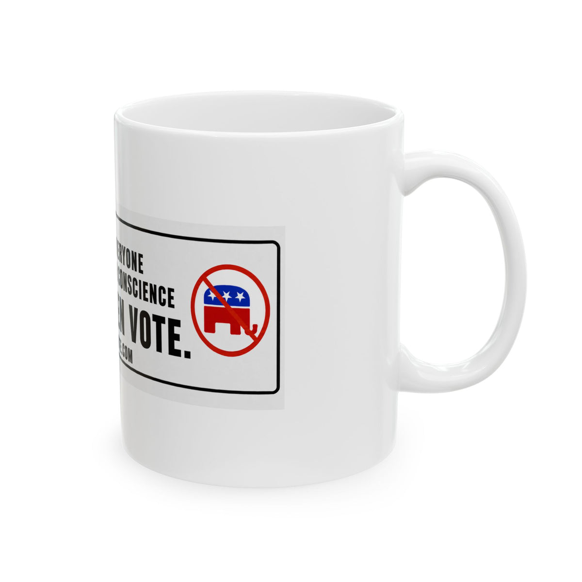 Someday Everyone Will Vote Their Conscience — Ceramic Mug