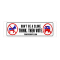 Don't Be a Clone - Bumper Sticker