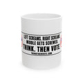 Left Screams. Right Screams. Middle Gets Screwed. — Ceramic Mug