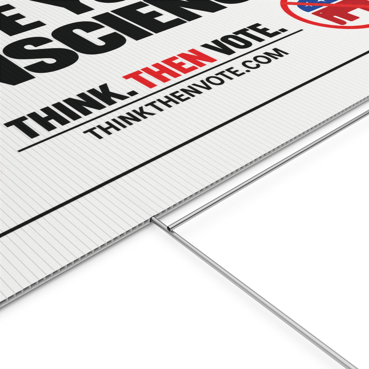 Vote Your Conscience - Plastic Yard Sign