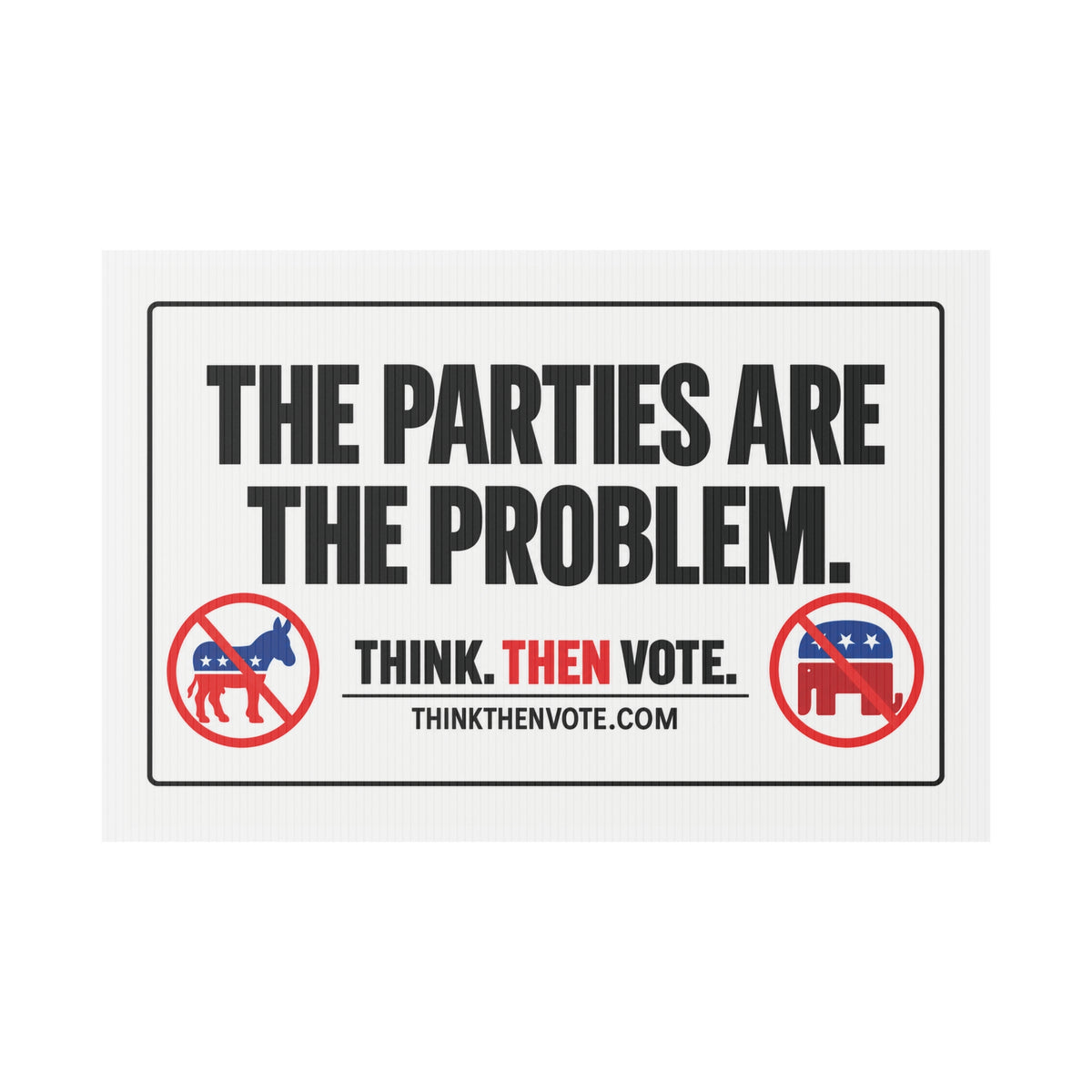 The Parties are the Problem - Plastic Yard Sign