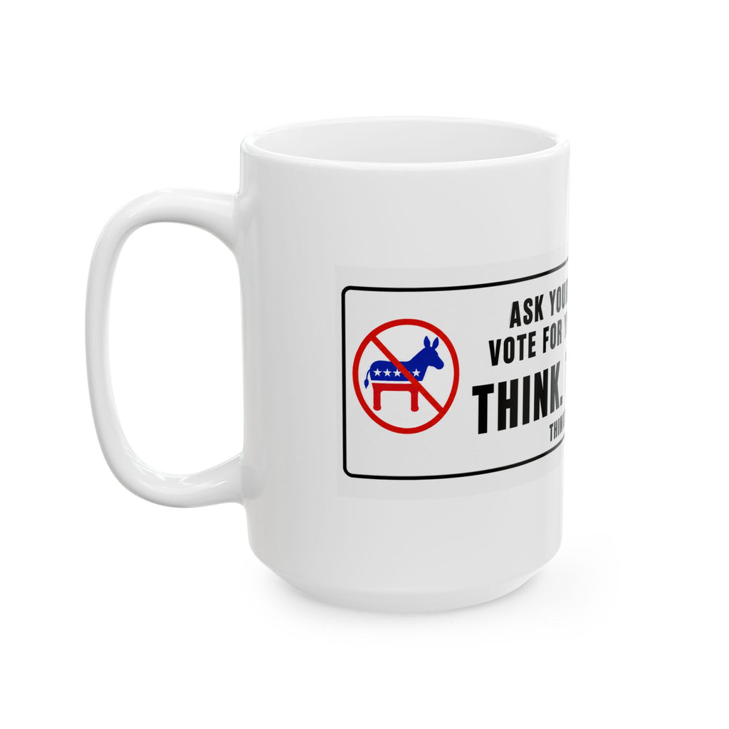 Ask Yourself: Will They Vote for You or the Party? — Ceramic Mug