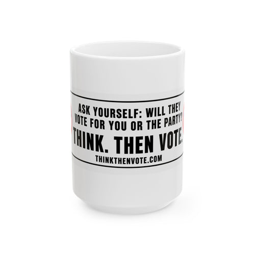 Ask Yourself: Will They Vote for You or the Party? — Ceramic Mug