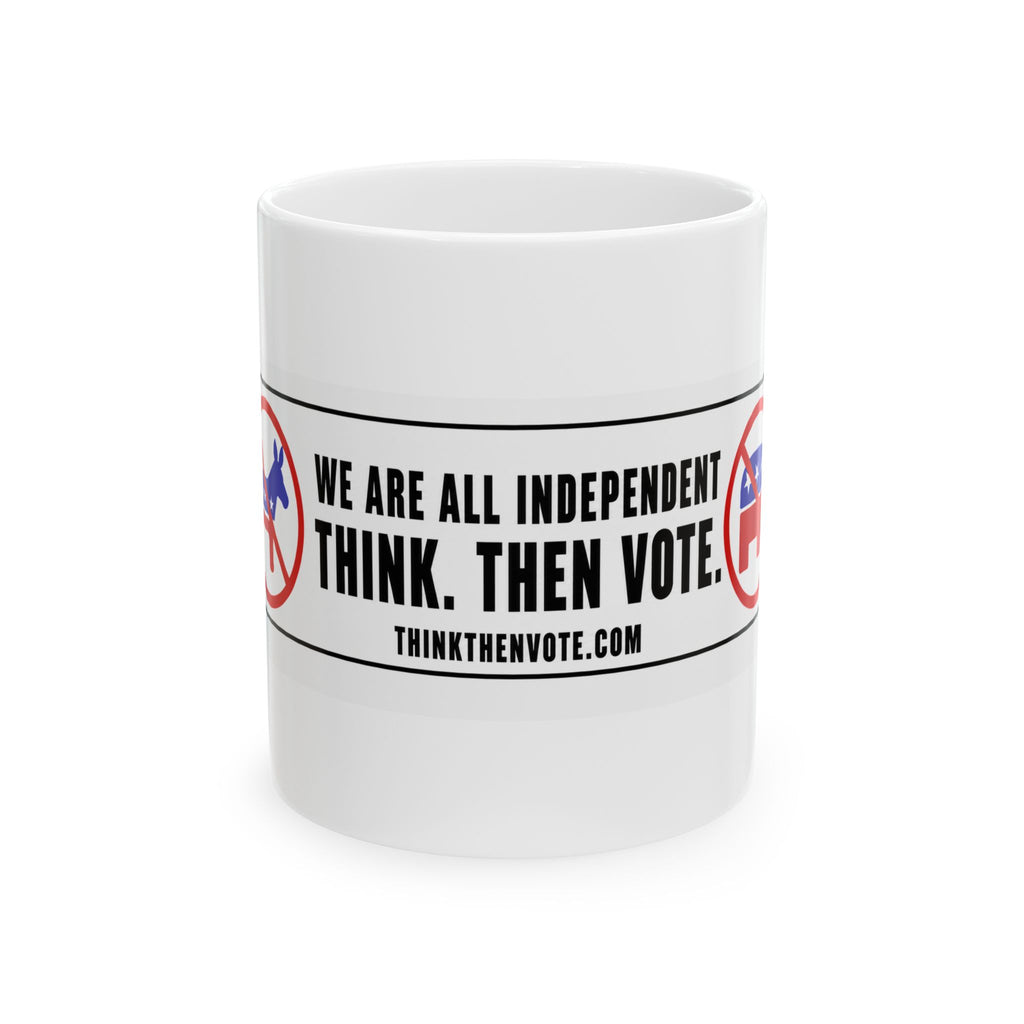We Are All Independent — Ceramic Mug