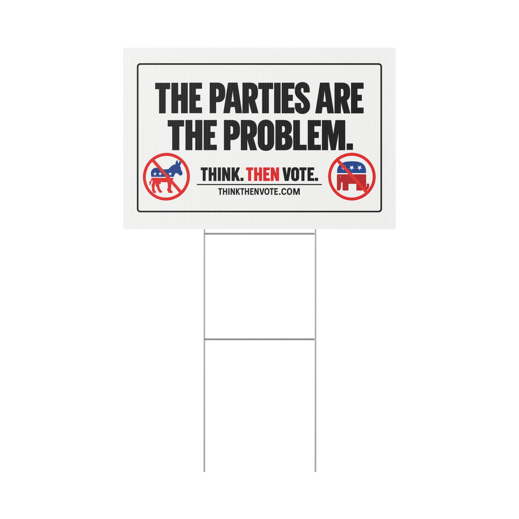 The Parties are the Problem - Plastic Yard Sign