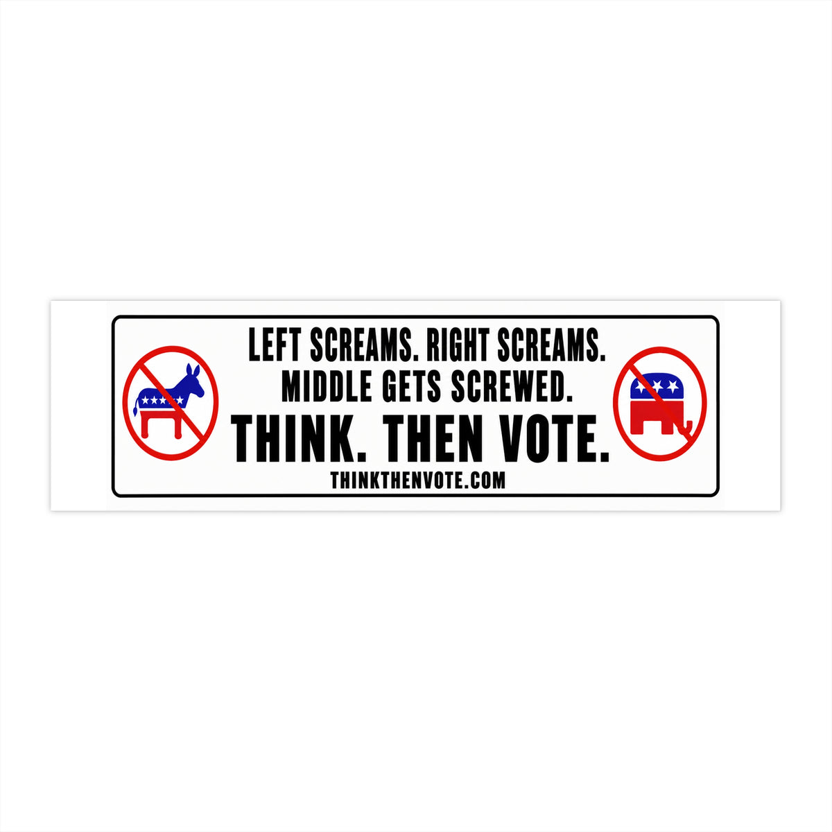 Left Screams. Right Screams. Middle Gets Screwed. - Bumper Sticker